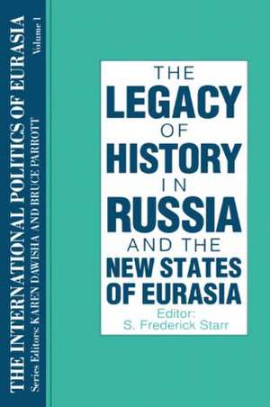 The International Politics of Eurasia: v. 1: The Influence of History de S. Frederick Starr