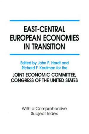 East-Central European Economies in Transition de John P. Hardt