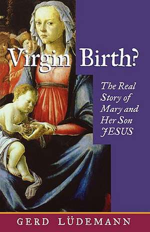 Virgin Birth? de Gerd Ludemann