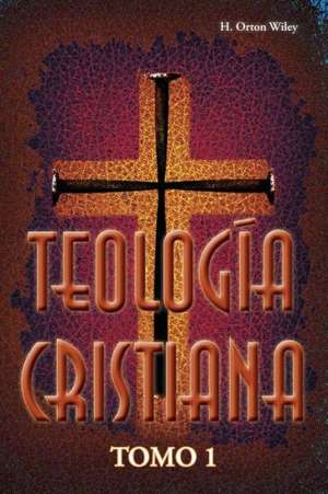 Teologia Cristiana, Tomo 1: Basic Bible Studies for the Spirit-Filled Life) de H. Orton Wiley