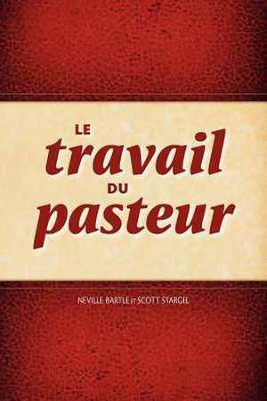 Le Travail Du Pasteur: Hechos de Neville Bartle