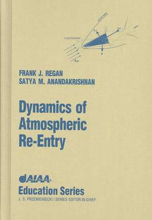 Dynamics of Atmospheric Re-Entry de Frank J. Regan