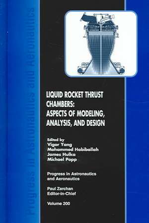 Liquid Rocket Thrust Chambers: Aspects of Modeling, Analysis, and Design de Vigor Yang