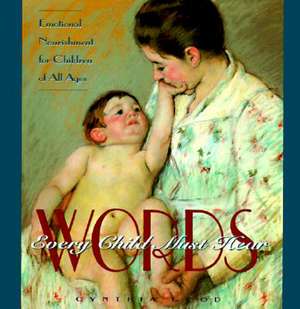 Words Every Child Must Hear de Cynthia Good