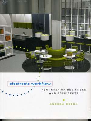 Electronic Workflow for Interior Designers & Architects de Andrew Brody