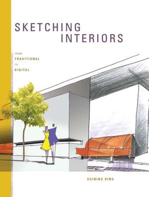 Sketching Interiors: From Traditional to Digital de Suining Ding