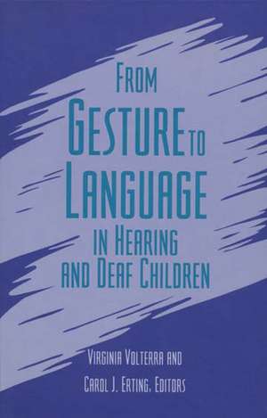 From Gesture to Language in Hearing and Deaf Children de Virginia Volterra