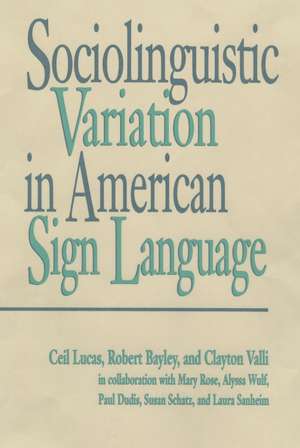 Sociolinguistic Variation in American Sign Language de Ceil Lucas