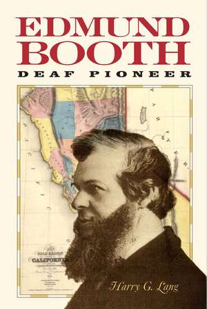 Edmund Booth: Deaf Pioneer de Harry G. Lang