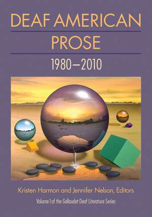 Deaf American Prose, 1980–2010 de Kristen C. Harmon