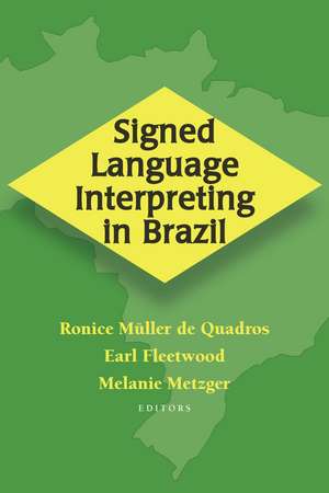 Signed Language Interpreting in Brazil: Volume 9 de Ronice Müller de Quadros
