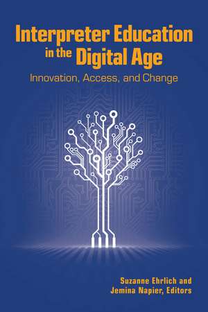 Interpreter Education in the Digital Age: Innovation, Access, and Change de Suzanne Ehrlich