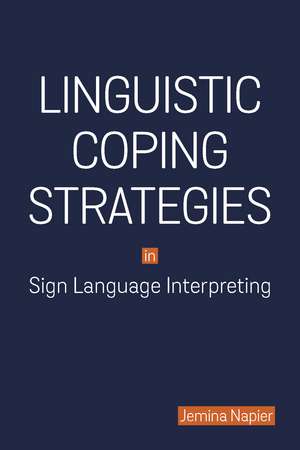 Linguistic Coping Strategies in Sign Language Interpreting de Jemina Napier