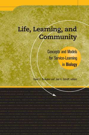 Life, Learning, and Community: Concepts and Models for Service Learning in Biology de David C. Brubaker