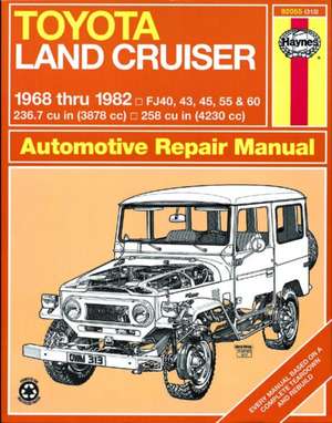 Haynes Toyota Land Cruiser Automotive Repair Manual: 1968 Thru 1982 de J.H. HAYNES