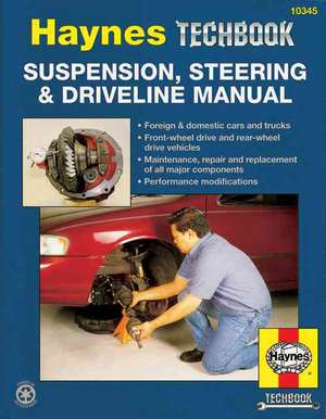 Suspension, Steering And Driveline Manual de Haynes