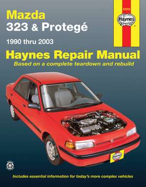 Mazda 323 & Protegt: 1990 Thru 2003 de Editors Of Haynes Manuals