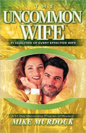 The Uncommon Wife de Mike Murdock