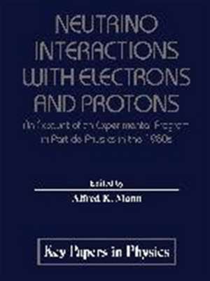 Neutrino Interactions with Electrons and Protons de A.K. Mann