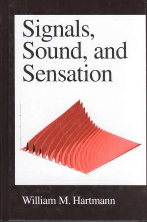 Signals, Sound, and Sensation de William M. Hartmann