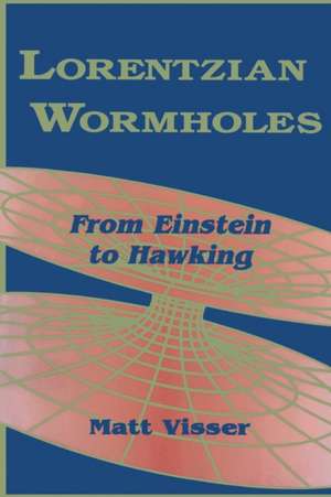 Lorentzian Wormholes: From Einstein to Hawking de Matt Visser