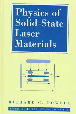 Physics of Solid-State Laser Materials de Richard C. Powell