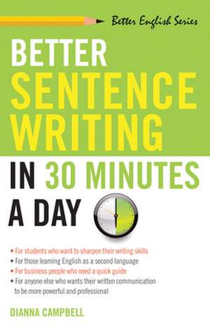 Better Sentence Writing in 30 Minutes a Day de Dianna S. Campbell