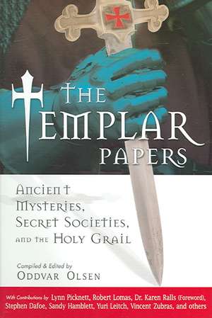 The Templar Papers: Ancient Mysteries, Secret Societies, and the Holy Grail de Karen Ralls