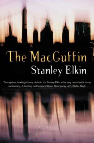 Macguffin: An Invitation to Literary Politics de Stanley Elkin