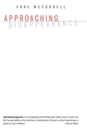 Approaching Disappearance de Anne Mcconnell