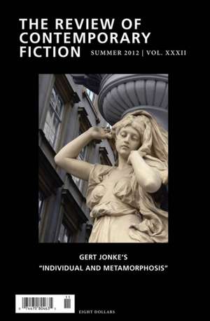 The Review of Contemporary Fiction, Volume 32: Gert Jonke's "Individual and Metamorphosis" de Gert Jonke