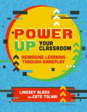 Power Up Your Classroom de Lindsey Blass