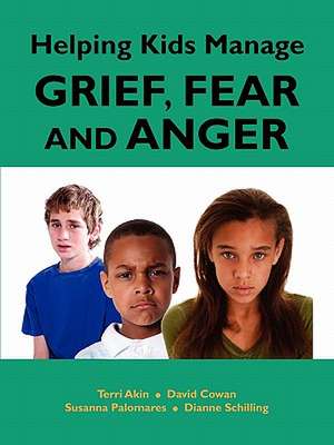 Helping Kids Manage Grief, Fear and Anger de Terri Akin