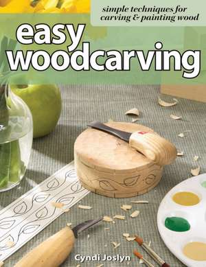 Easy Woodcarving de Cyndi Joslyn