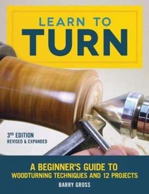 Learn to Turn, 3rd Edition Revised & Expanded de Barry Gross