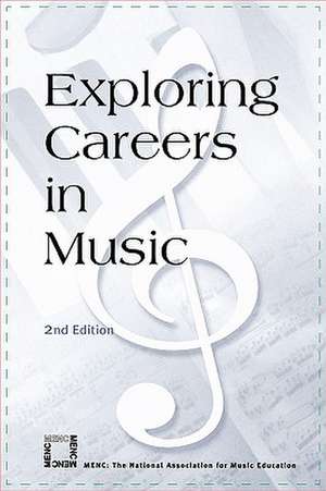 Exploring Careers in Music de MENC The National Association for Music Education