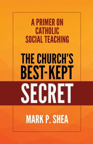 The Church's Best-Kept Secret de Mark Shea