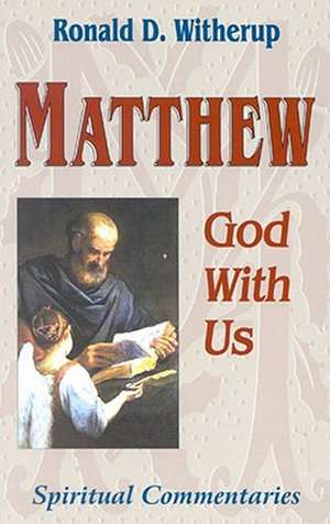 Matthew: God with Us de Ronald D. SS Witherup