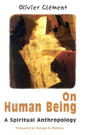 On Human Being: Spiritual Anthropology de Olivier Clement