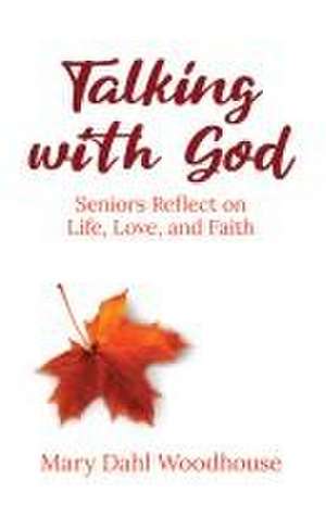 Talking with God de Mary Dahl Woodhouse