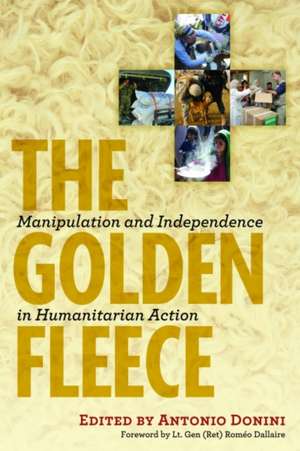 The Golden Fleece: Manipulation and Independence in Humanitarian Action de Romeo Dallaire