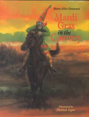 Mardi Gras In The Country de Mary Alice Fontenot