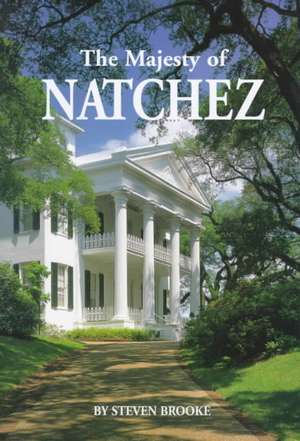 Majesty of Natchez, The de Steven Brooke