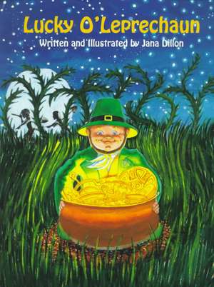 Lucky O'Leprechaun de Jana Dillon