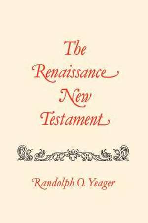 Renaissance New Testament: 24 de Randolph Yeager
