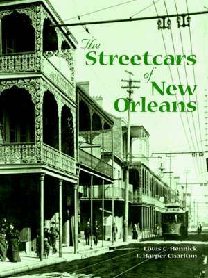 Streetcars of New Orleans, The de Louis Hennick