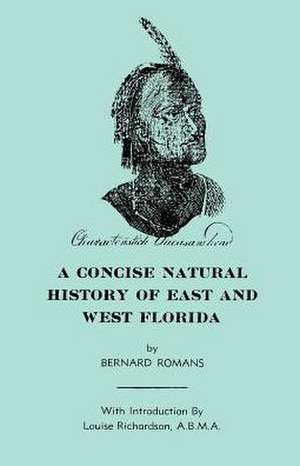 A Concise Natural History of East and West Florida de Bernard Romans