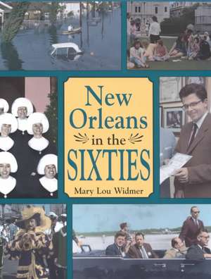 New Orleans in the Sixties de Mary Lou Widmer