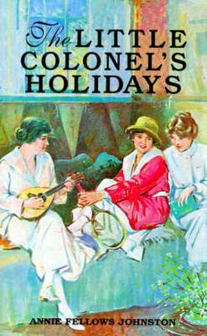 The Little Colonel's Holidays de L. J. Bridgman