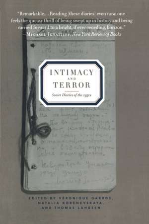 Intimacy and Terror: Soviet Diaries of the 1930s de Veronique Garros